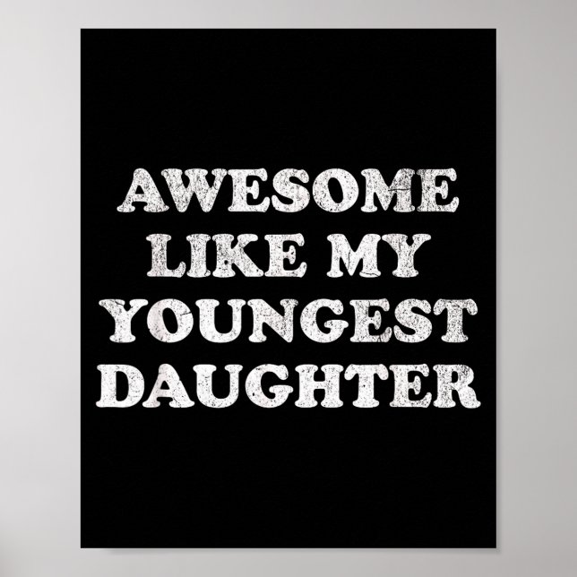 Häftigt som min yngsta dotter Roligt för mamma pap Poster (Framsidan)