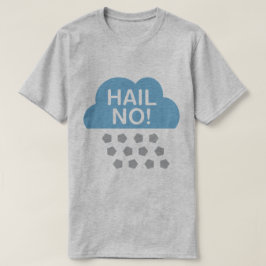 Hagel inte! t shirt