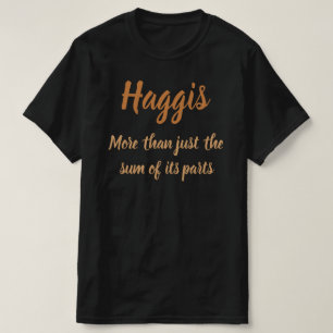 Haggis. Mer än bara summan av dess delar T-Shi T Shirt