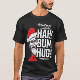 HAH! BUM HUG! T SHIRT