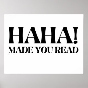 Haha gjorde att du läste poster