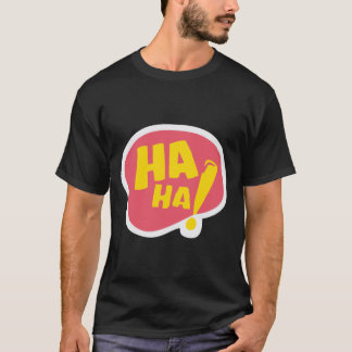 haha! t shirt