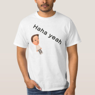 Haha Yeah Tee