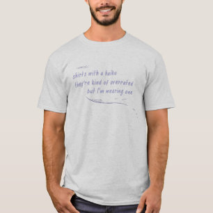 Haiku T Shirt