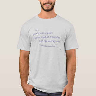 Haiku T Shirt