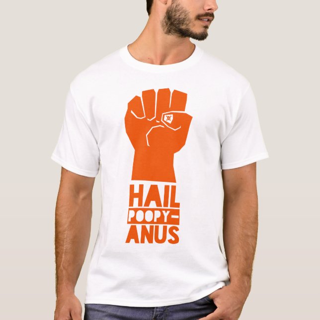 Hail Poopy-Anus T Shirt (Framsida)