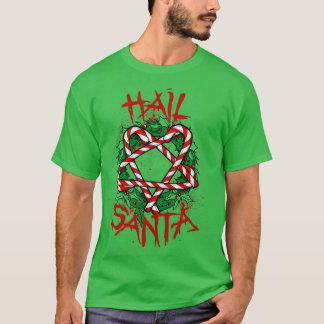 Hail Santa 2 T Shirt