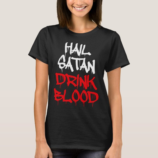 Hail Satan Drink Blood T Shirt (Framsida)