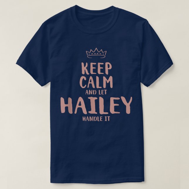 Hailey Behålla Lugn Personlig Namn Friends Funny B T Shirt (Design framsida)