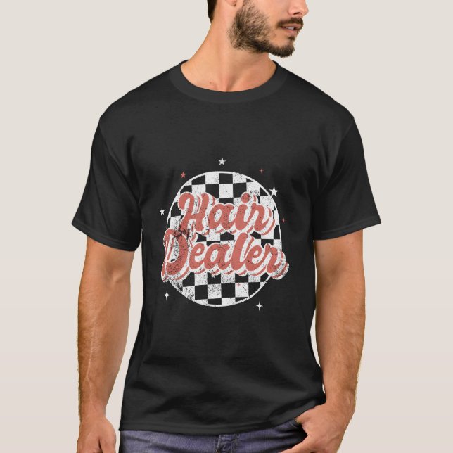 Hair Dealer Hair Hairdresser Hair Stylist T Shirt (Framsida)