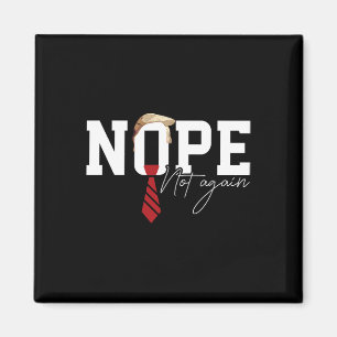 Hair Funny Trump Shirt Politiskt humor Nope Not Ag Magnet