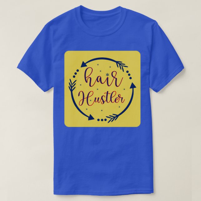 Hair Hustler 5 T Shirt (Design framsida)