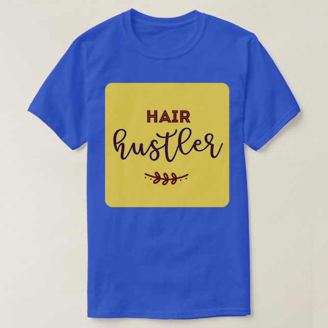 Hair Hustler Classic TShirt T Shirt (Design framsida)