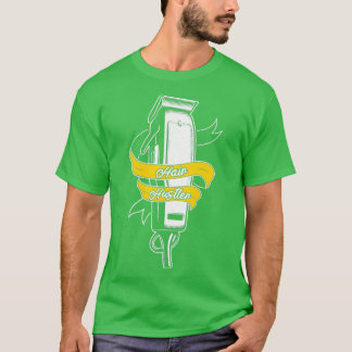 Hair Hustler Funny Hairdresser Hairstylist Barber T Shirt