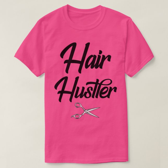 Hair Hustler Hairdresser Design T Shirt (Design framsida)