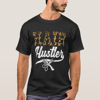 Hair Hustler Leopard Hairdresser Hair Stylist Babr T Shirt
