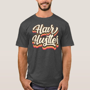 Hair Hustler Retro Hairstylist Vintage T Shirt