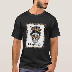 Hair Hustler Sugar Skull Messy Bun Hairdresser Sty T Shirt