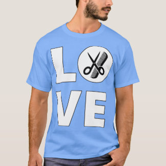 Hair Life Hairstylist Kärlek Hairdresser Scissors T Shirt