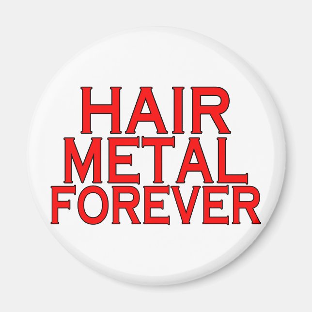 Hair Metall Forever Magnet (Framsidan)