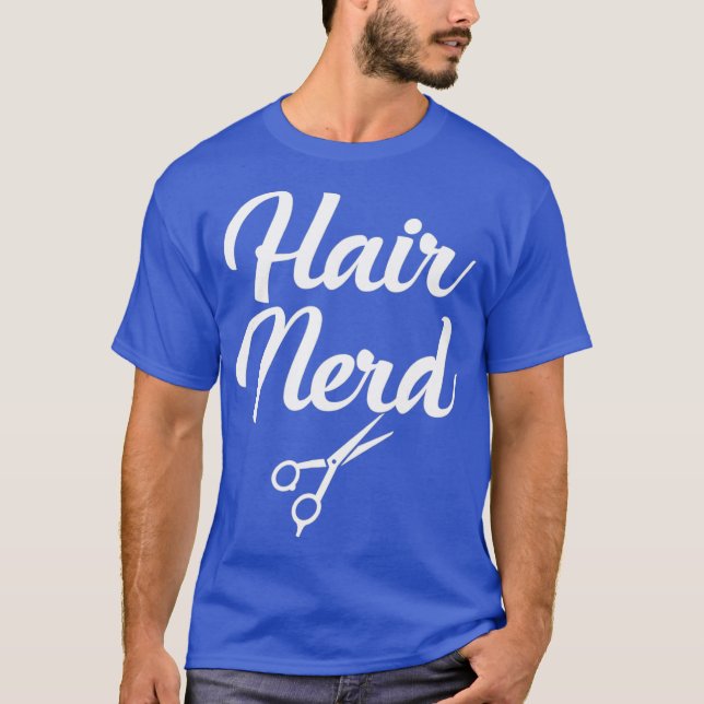 Hair Nerd Gag Gift T Shirt for Hairstylists (Framsida)