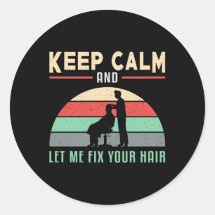 Hair Stylist Barber Hairdresser Behålla Lugn Gift Runt Klistermärke