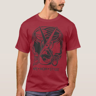 Hair Stylist Beauty Salon Wife Mamma Stylist T Shirt