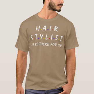 Hair Stylist Hairdresser Shirt Hair Dresser Gift H T