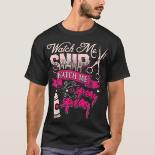 Hair Stylist Se mig Snip Se mig Spray Spray Spray T Shirt
