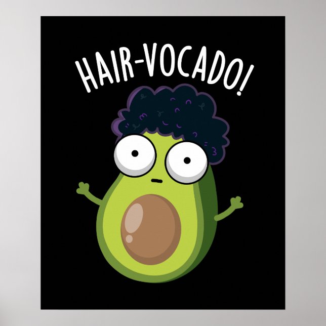 Hair-vocado Funny Avocado Puns Mörk BG Poster (Framsidan)