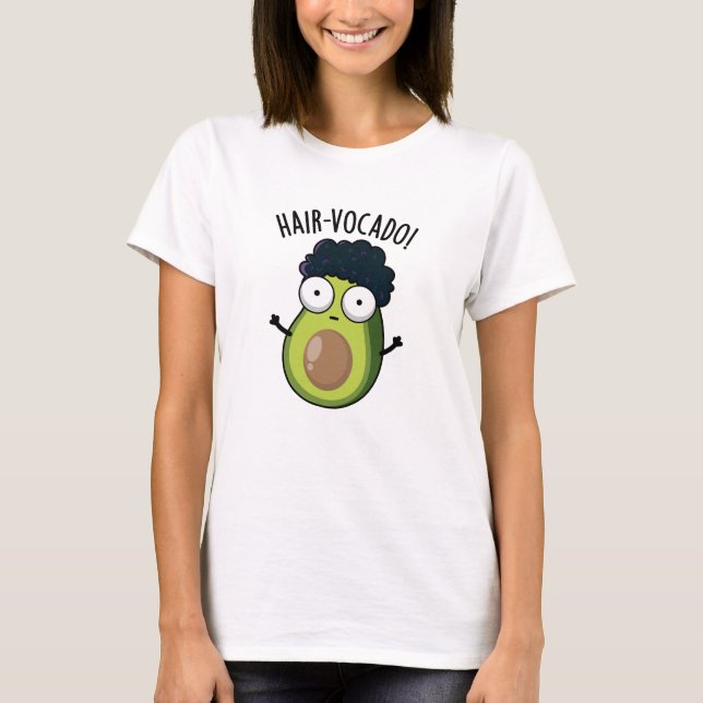 Hair-vocado Funny Avocado Puns T Shirt (Framsida)