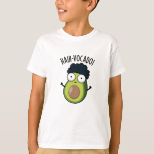 Hair-vocado Funny Avocado Puns T Shirt