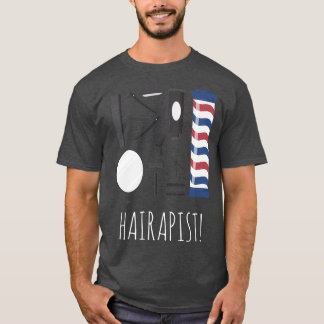 Hairapist Funny Hairdresser Barber Hair Stylist 11 T Shirt