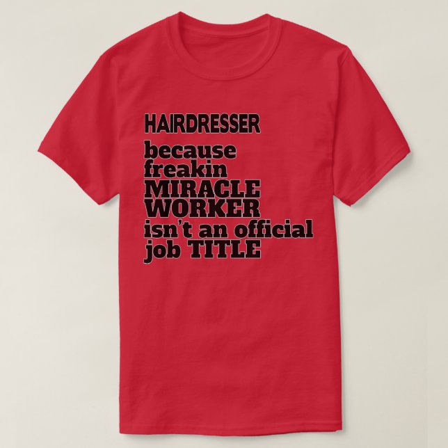 Hairdresser Funny Hairdresser GiftPresent T Shirt (Design framsida)