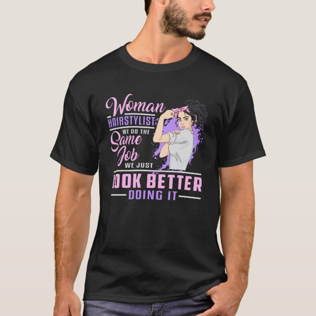 Hairdresser Hair Stylist Barber Woman Job Gift T Shirt (Framsida)