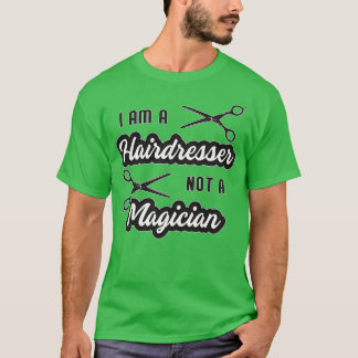 Hairdresser Hair Stylist Scissors Haircut Gift Ide T Shirt