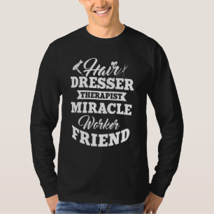 Hairdresser Hairstylist Hairstylist B T Shirt
