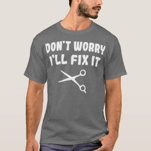 Hairdresser Hairstylist T Shirt