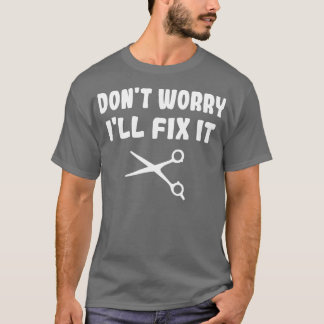 Hairdresser Hairstylist T Shirt