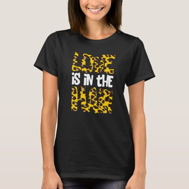 Hairdresser Kärlek Hair Leopard Hairstylist Hair S T Shirt (Framsida)