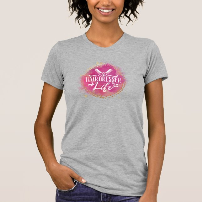 Hairdresser Life Beautician Hair Stylist Salon T Shirt (Framsida)