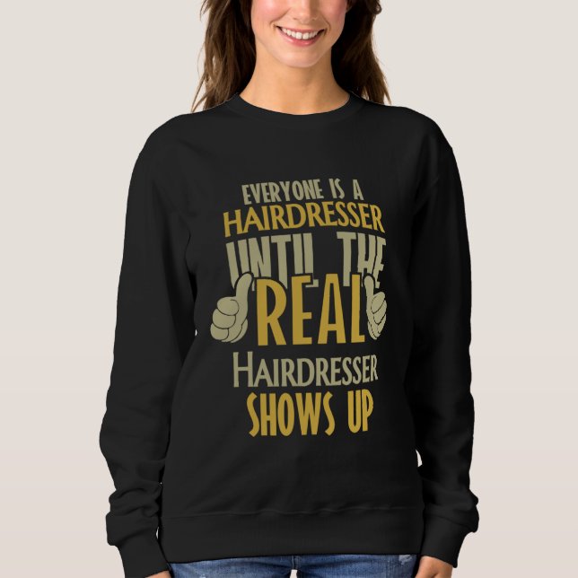 Hairdresser Until The Real One Shows Up T Shirt (Framsida)