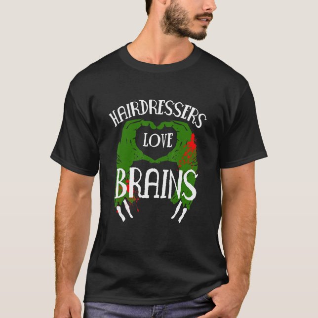 Hairdressers Kärlek Brains Zombie Hair Stylist T Shirt (Framsida)