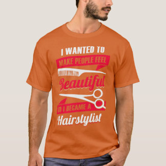 Hairstylist Hair Salon Hairdresser Gift T Shirt