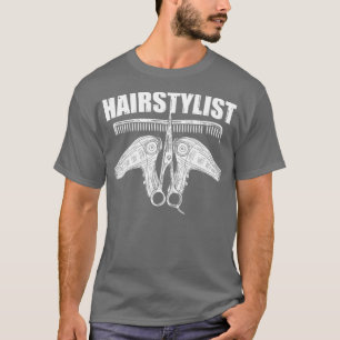 Hairstylist Hairstlye Haircut for Barbers Hairstyl T Shirt