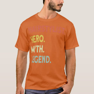 Hairstylist legend t shirt