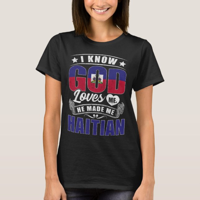 Haiti Flag God Loves Me  Haitians T Shirt (Framsida)
