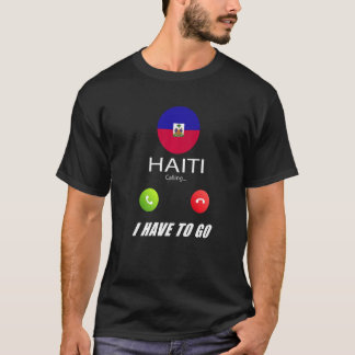 Haiti Flag Souvenir Haiti Is Calling Is Calling   T Shirt