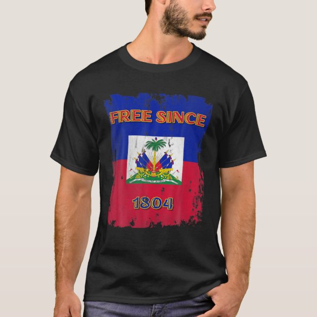 Haiti Free Since 1804 Black Republic Flag Emblem C T Shirt (Framsida)
