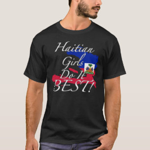 Haitira flickor gör det som är bäst! t shirt